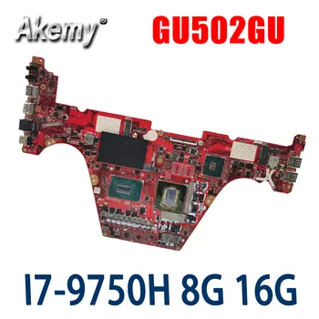 GU502GU Grāmatiņa Mainboard V6G I7-9750H CPU 8G 16.G RAM ASUS GU502GU GU502G GU502 Klēpjdators Mātesplatē 90NR0250-R00010